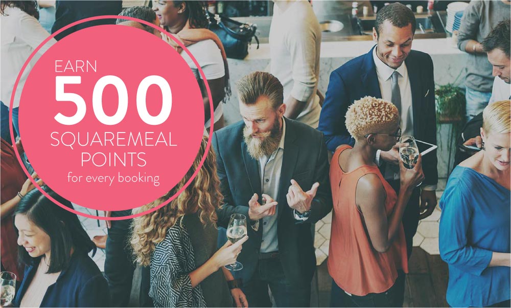 500 SquareMeal rewards points with every confirmed booking