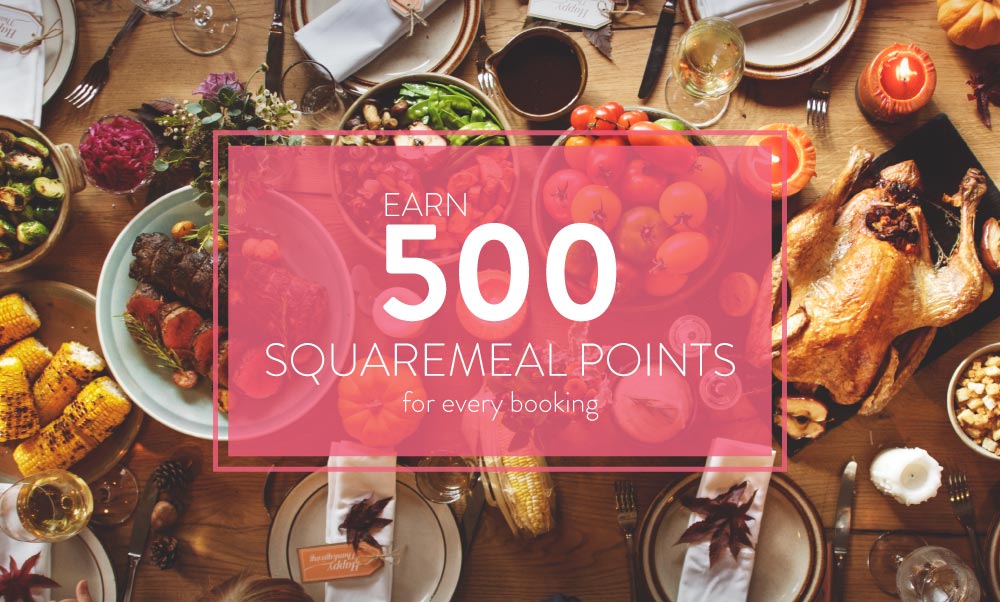 500 SquareMeal rewards points with every confirmed booking
